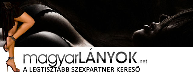 magyar lányok szexpartner kereső